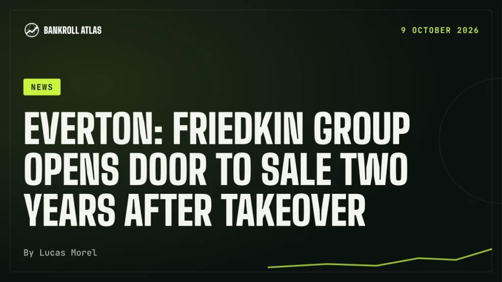 Everton: Friedkin Group opens door to sale two years after takeover