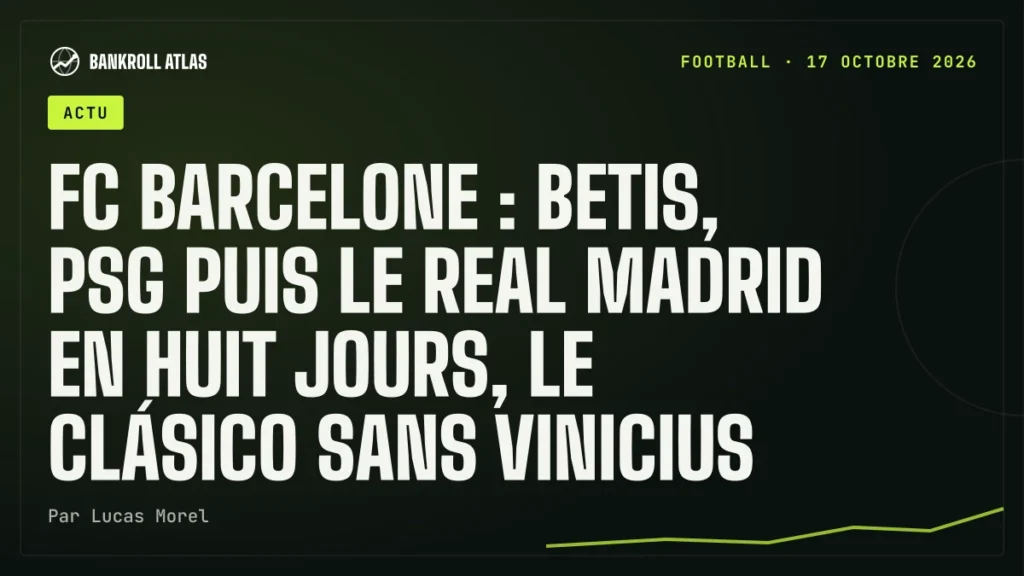 FC Barcelone : Betis, PSG puis le Real Madrid en huit jours, le Clásico sans Vinicius