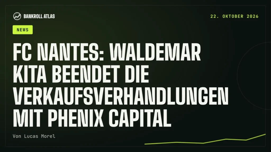 FC Nantes: Waldemar Kita beendet die Verkaufsverhandlungen mit Phenix Capital