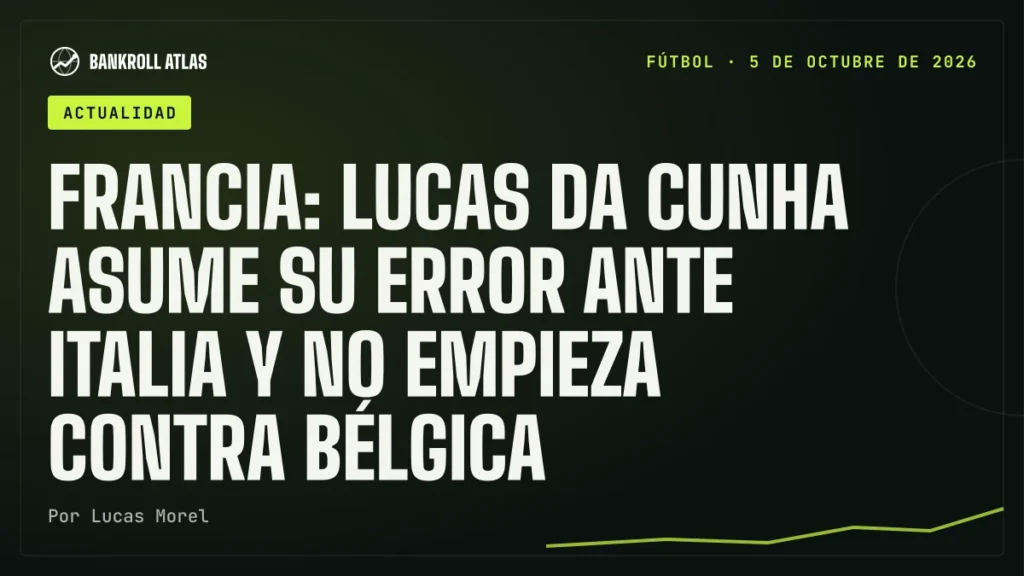 Francia: Lucas Da Cunha asume su error ante Italia y no empieza contra Bélgica