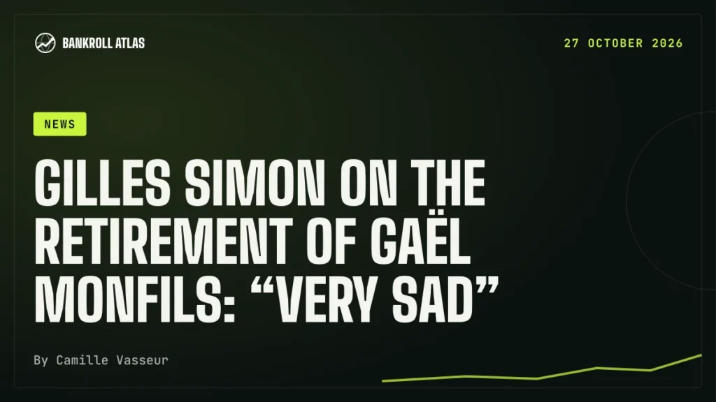 Gilles Simon on the retirement of Gaël Monfils: “very sad”