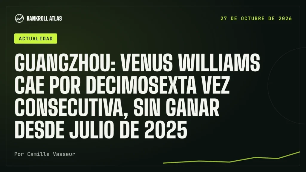 Guangzhou: Venus Williams cae por decimosexta vez consecutiva, sin ganar desde julio de 2025