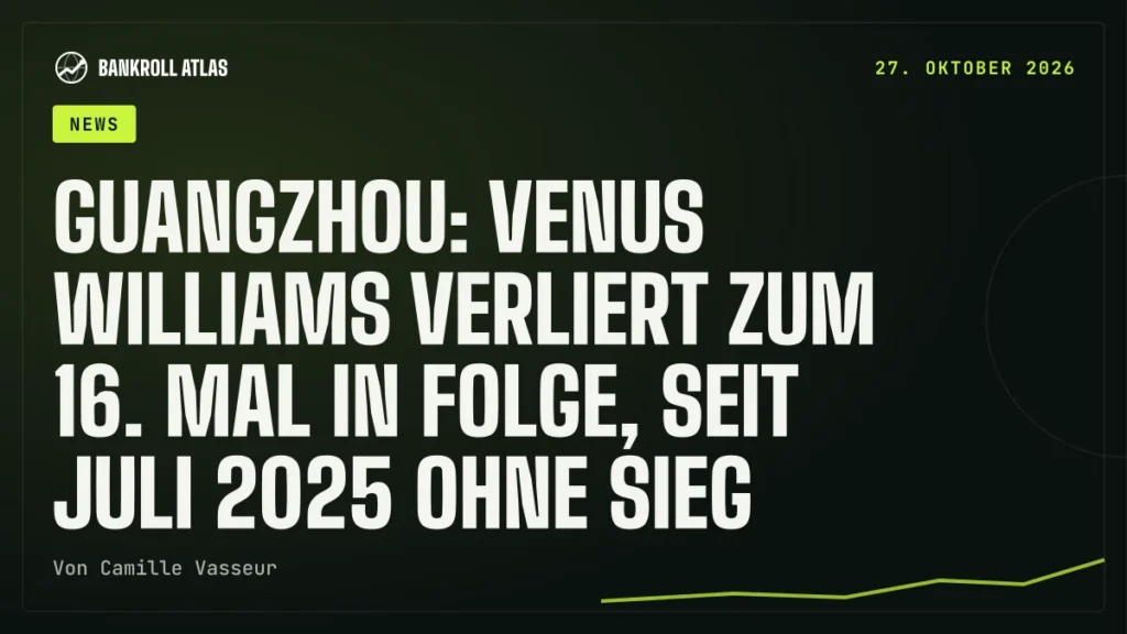 Guangzhou: Venus Williams verliert zum 16. Mal in Folge, seit Juli 2025 ohne Sieg