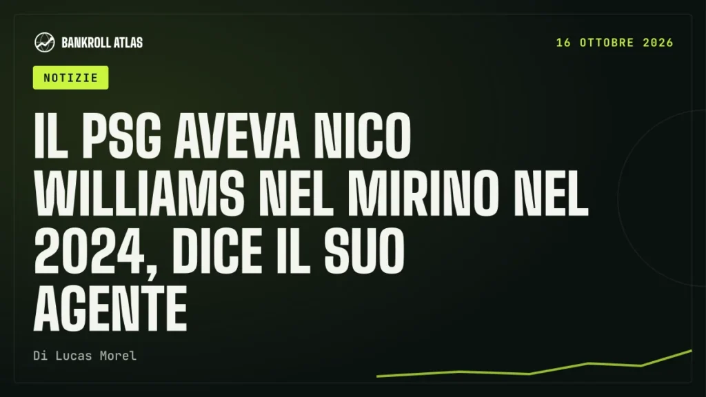 Il PSG aveva Nico Williams nel mirino nel 2024, dice il suo agente