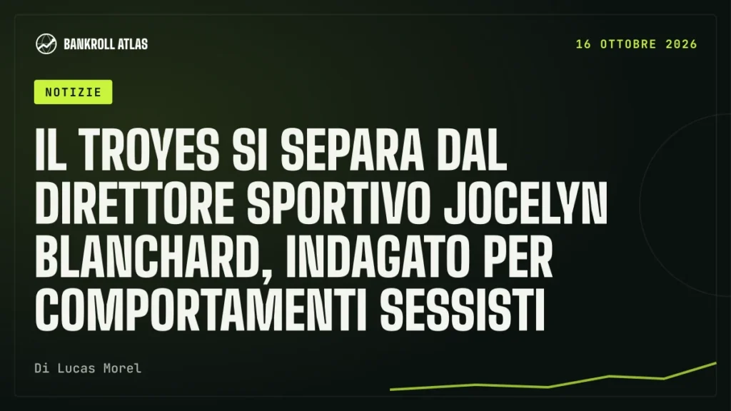 Il Troyes si separa dal direttore sportivo Jocelyn Blanchard, indagato per comportamenti sessisti