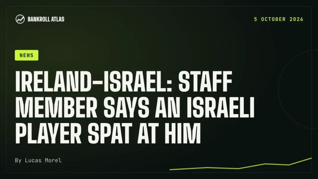 Ireland-Israel: staff member says an Israeli player spat at him
