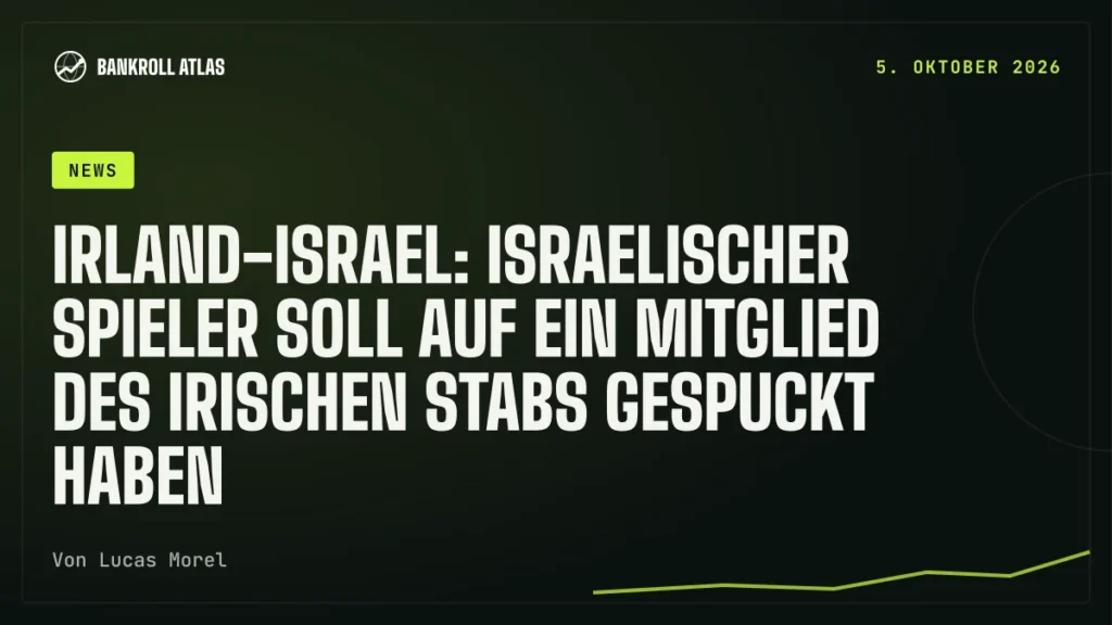 Irland-Israel: israelischer Spieler soll auf ein Mitglied des irischen Stabs gespuckt haben