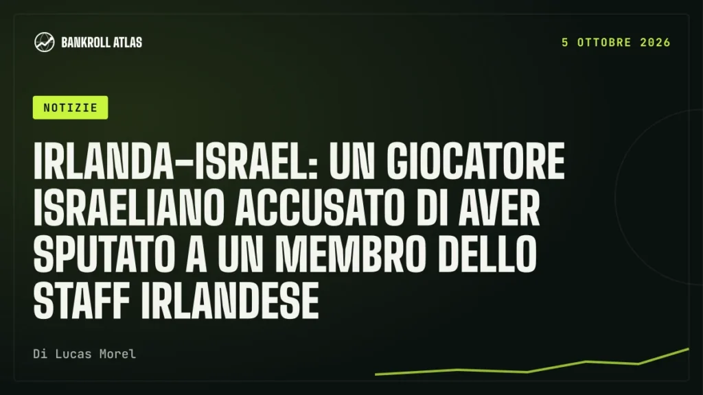 Irlanda-Israel: un giocatore israeliano accusato di aver sputato a un membro dello staff irlandese