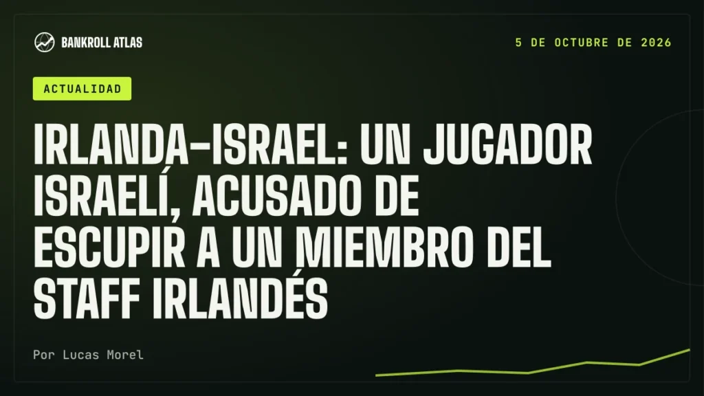Irlanda-Israel: un jugador israelí, acusado de escupir a un miembro del staff irlandés