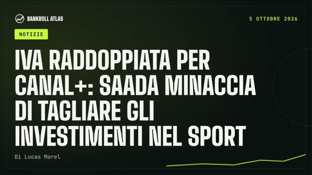 IVA raddoppiata per Canal+: Saada minaccia di tagliare gli investimenti nel sport
