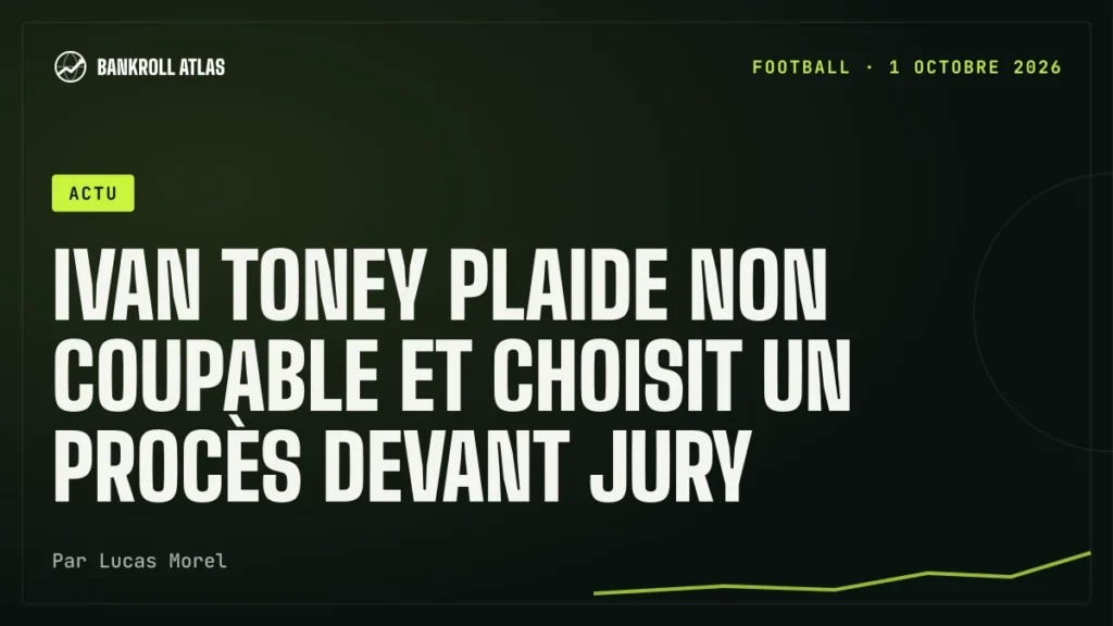 Ivan Toney plaide non coupable et choisit un procès devant jury
