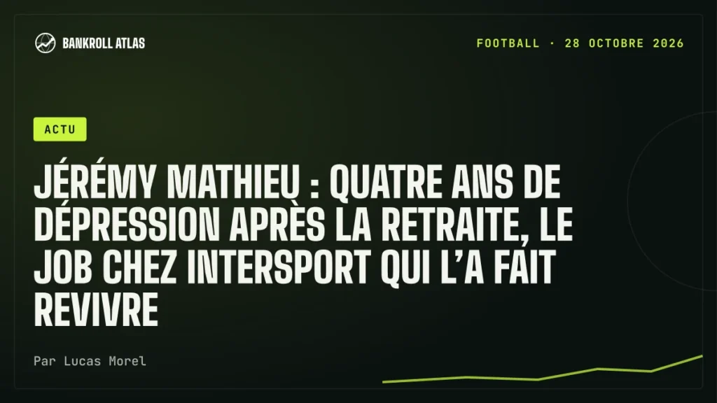 Jérémy Mathieu : quatre ans de dépression après la retraite, le job chez Intersport qui l’a fait revivre