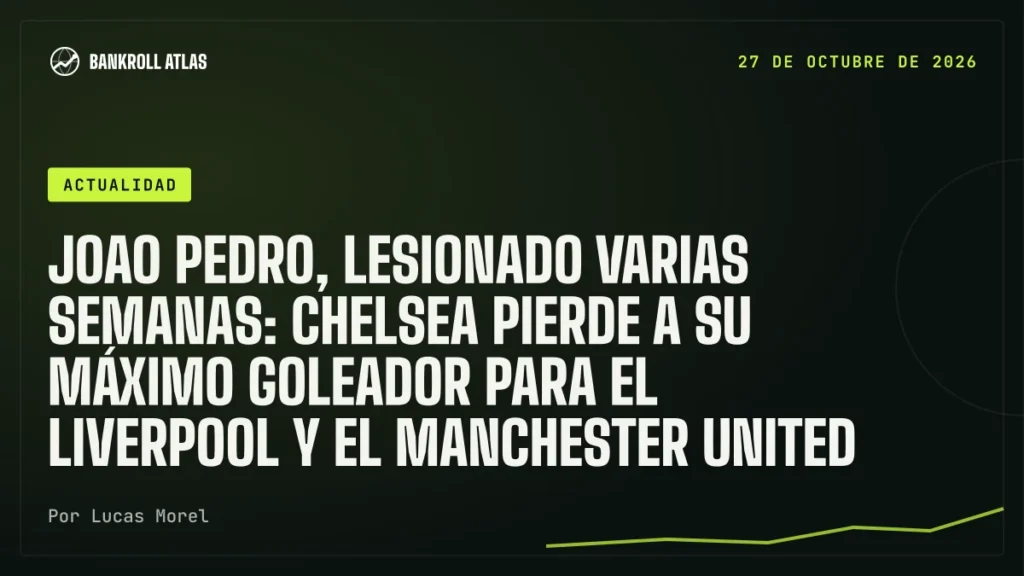 Joao Pedro, lesionado varias semanas: Chelsea pierde a su máximo goleador para el Liverpool y el Manchester United