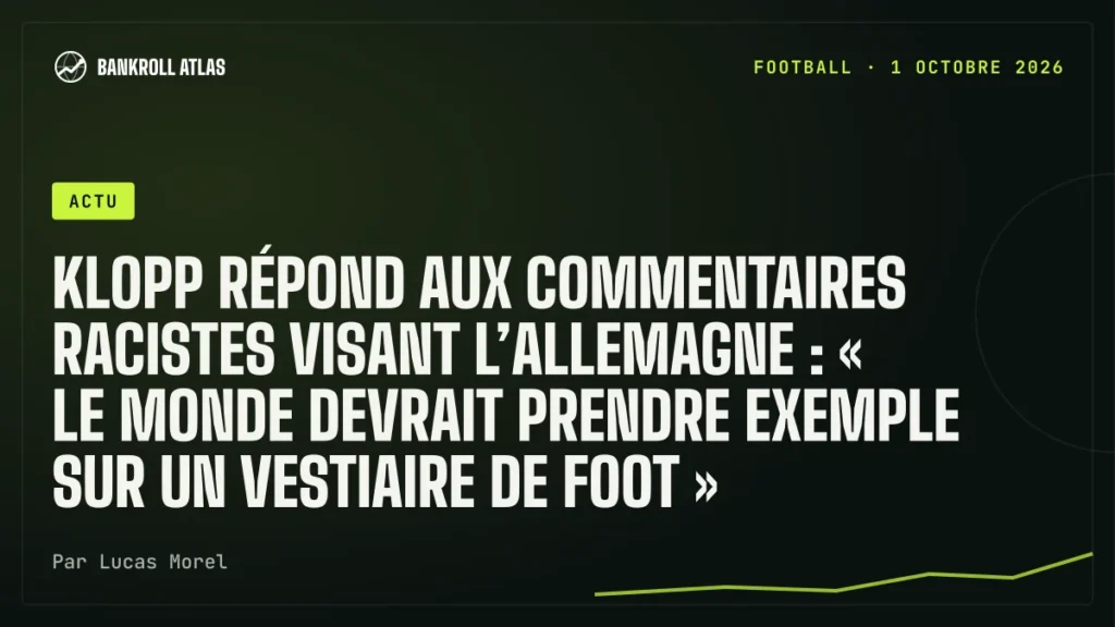 Klopp répond aux commentaires racistes visant l’Allemagne : « Le monde devrait prendre exemple sur un vestiaire de foot »