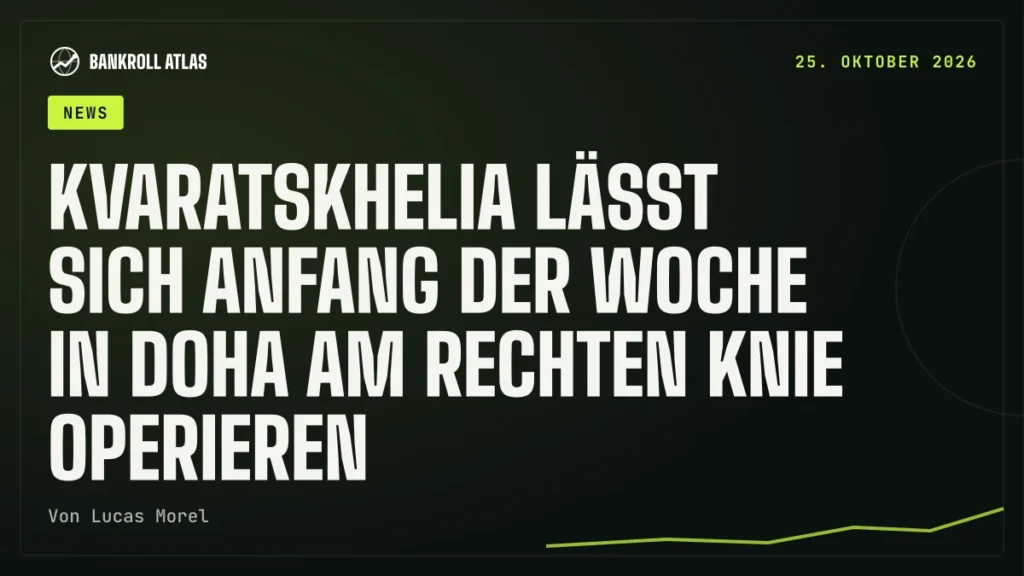 Kvaratskhelia lässt sich Anfang der Woche in Doha am rechten Knie operieren