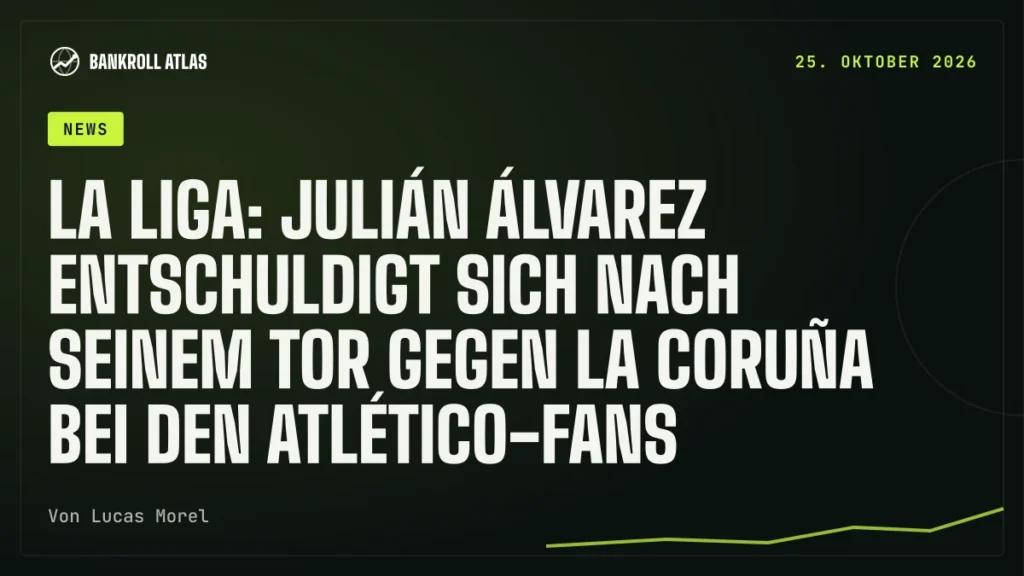La Liga: Julián Álvarez entschuldigt sich nach seinem Tor gegen La Coruña bei den Atlético-Fans