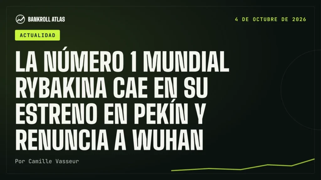 La número 1 mundial Rybakina cae en su estreno en Pekín y renuncia a Wuhan