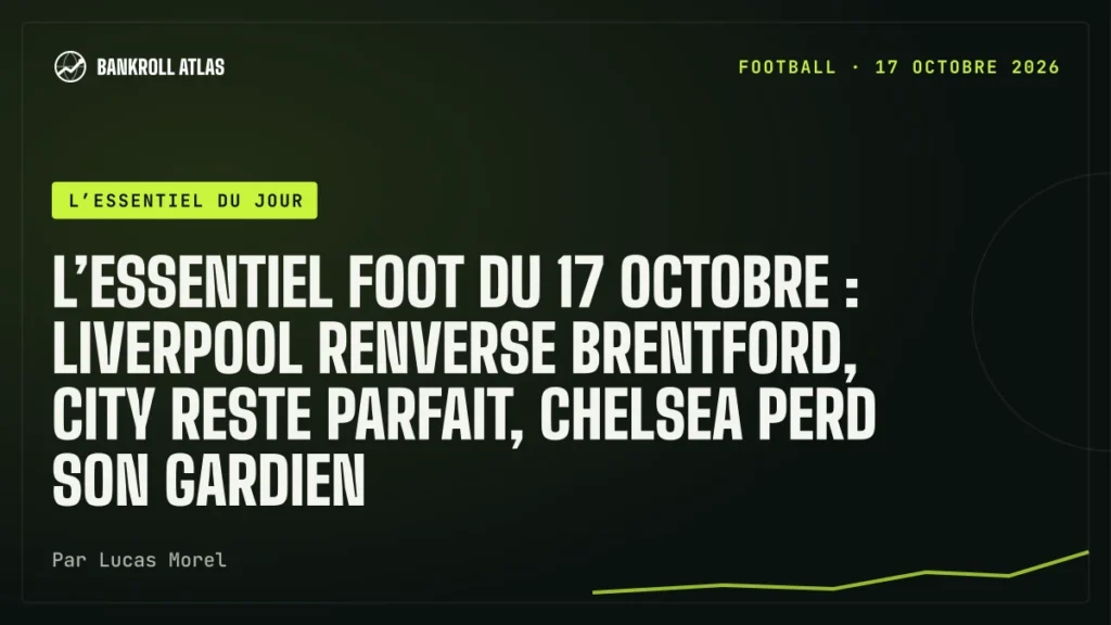 L’essentiel foot du 17 octobre : Liverpool renverse Brentford, City reste parfait, Chelsea perd son gardien