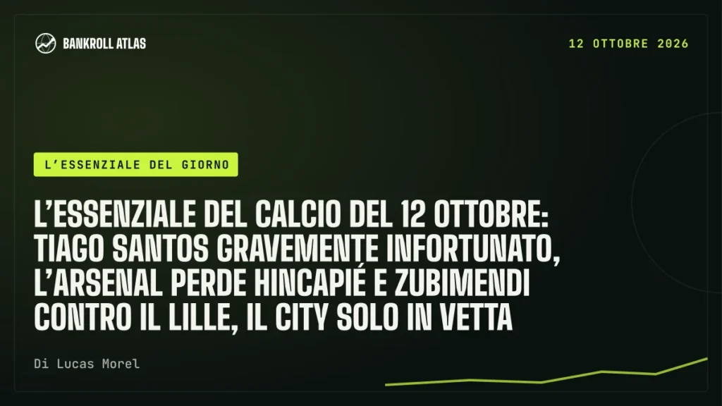 L’essenziale del calcio del 12 ottobre: Tiago Santos gravemente infortunato, l’Arsenal perde Hincapié e Zubimendi contro il Lille, il City solo in vetta