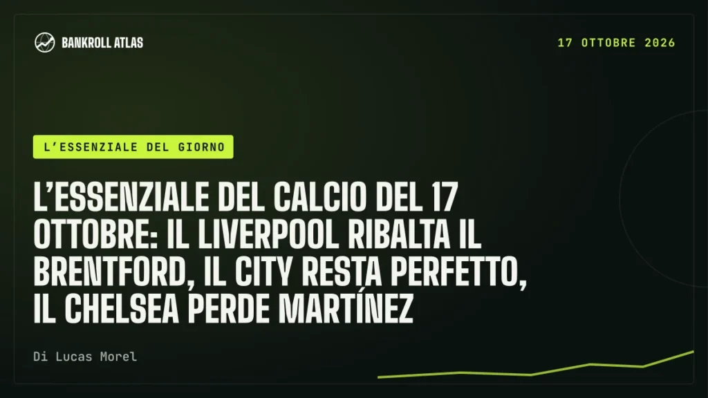 L’essenziale del calcio del 17 ottobre: il Liverpool ribalta il Brentford, il City resta perfetto, il Chelsea perde Martínez