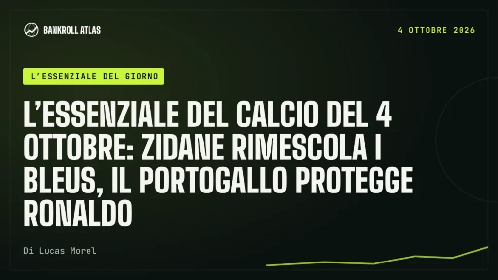 L’essenziale del calcio del 4 ottobre: Zidane rimescola i Bleus, il Portogallo protegge Ronaldo