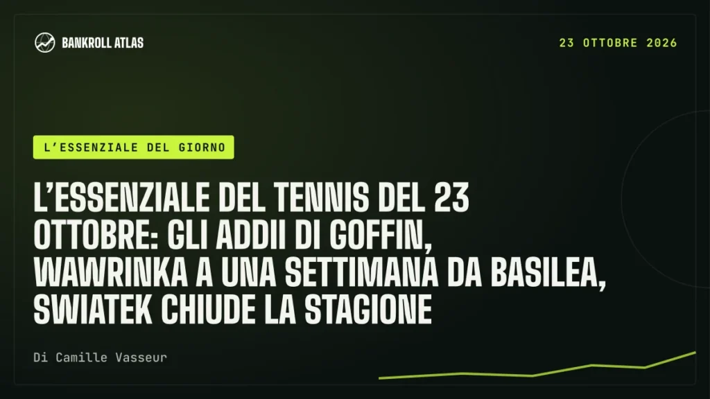 L’essenziale del tennis del 23 ottobre: gli addii di Goffin, Wawrinka a una settimana da Basilea, Swiatek chiude la stagione