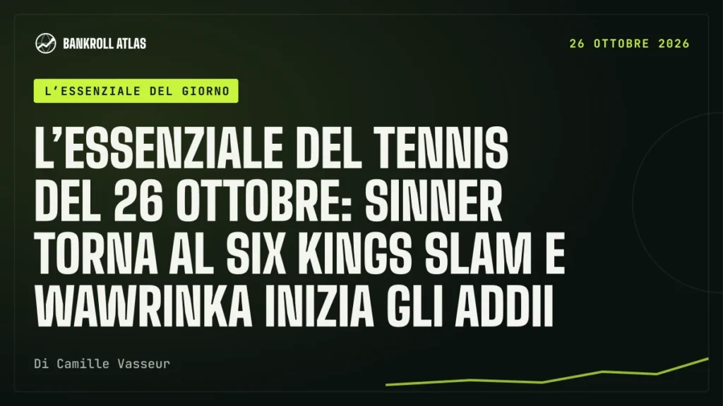 L’essenziale del tennis del 26 ottobre: Sinner torna al Six Kings Slam e Wawrinka inizia gli addii
