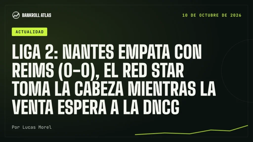 Liga 2: Nantes empata con Reims (0-0), el Red Star toma la cabeza mientras la venta espera a la DNCG