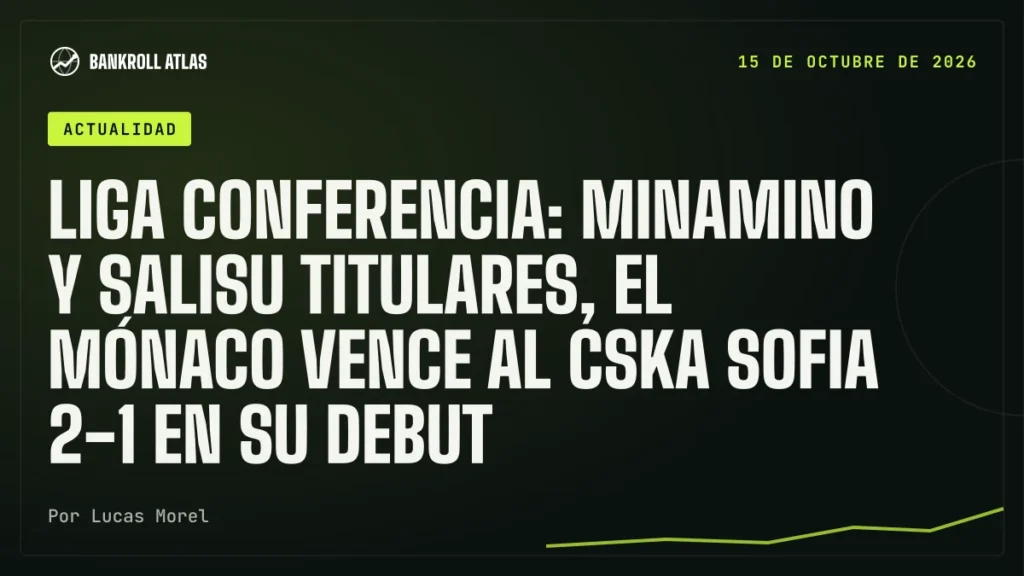 Liga Conferencia: Minamino y Salisu titulares, el Mónaco vence al CSKA Sofia 2-1 en su debut