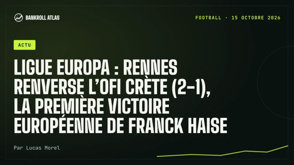 Ligue Europa : Rennes renverse l’OFI Crète (2-1), la première victoire européenne de Franck Haise