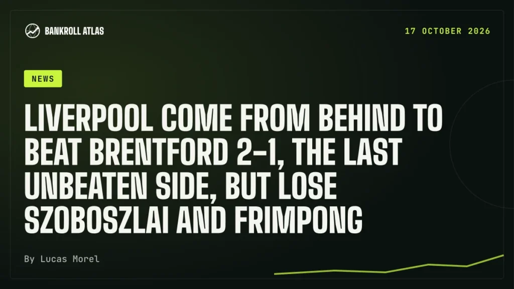 Liverpool come from behind to beat Brentford 2-1, the last unbeaten side, but lose Szoboszlai and Frimpong