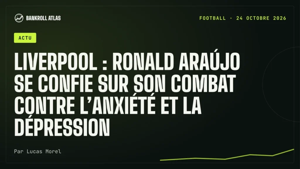 Liverpool : Ronald Araújo se confie sur son combat contre l’anxiété et la dépression