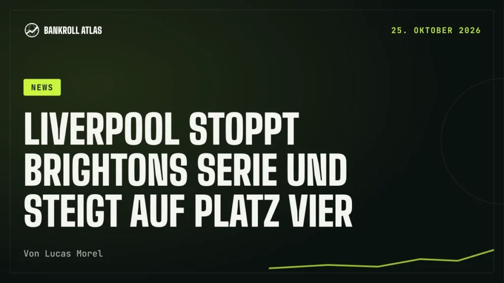 Liverpool stoppt Brightons Serie und steigt auf Platz vier