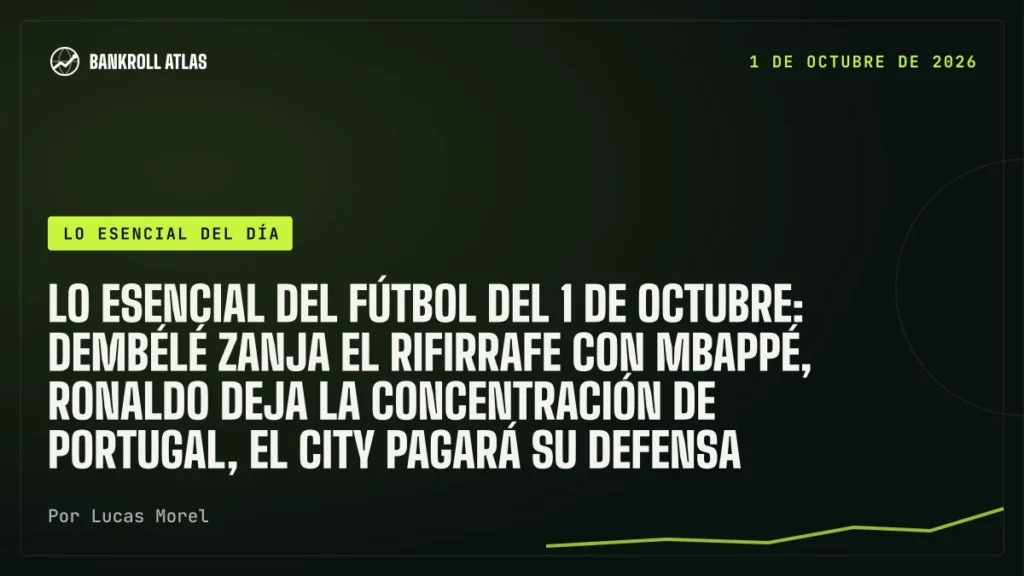 Lo esencial del fútbol del 1 de octubre: Dembélé zanja el rifirrafe con Mbappé, Ronaldo deja la concentración de Portugal, el City pagará su defensa