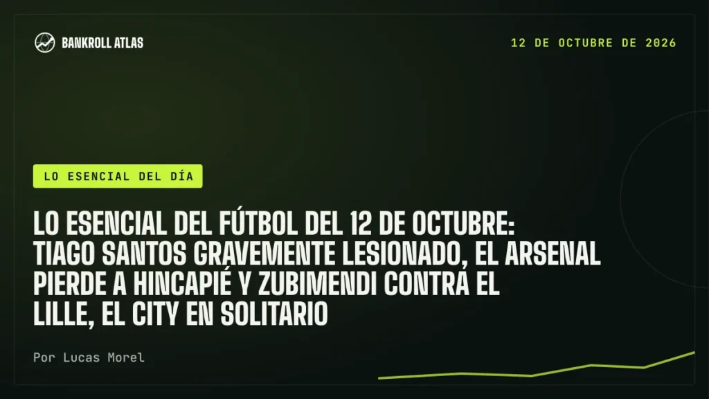 Lo esencial del fútbol del 12 de octubre: Tiago Santos gravemente lesionado, el Arsenal pierde a Hincapié y Zubimendi contra el Lille, el City en solitario