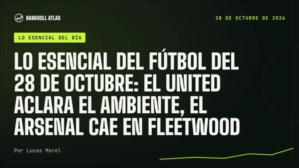 Lo esencial del fútbol del 28 de octubre: el United aclara el ambiente, el Arsenal cae en Fleetwood