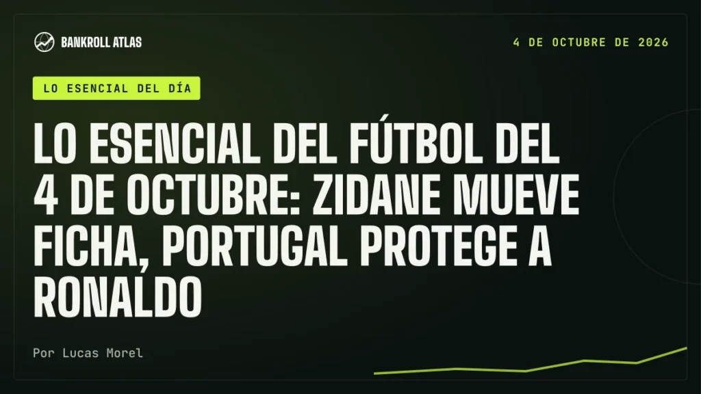 Lo esencial del fútbol del 4 de octubre: Zidane mueve ficha, Portugal protege a Ronaldo