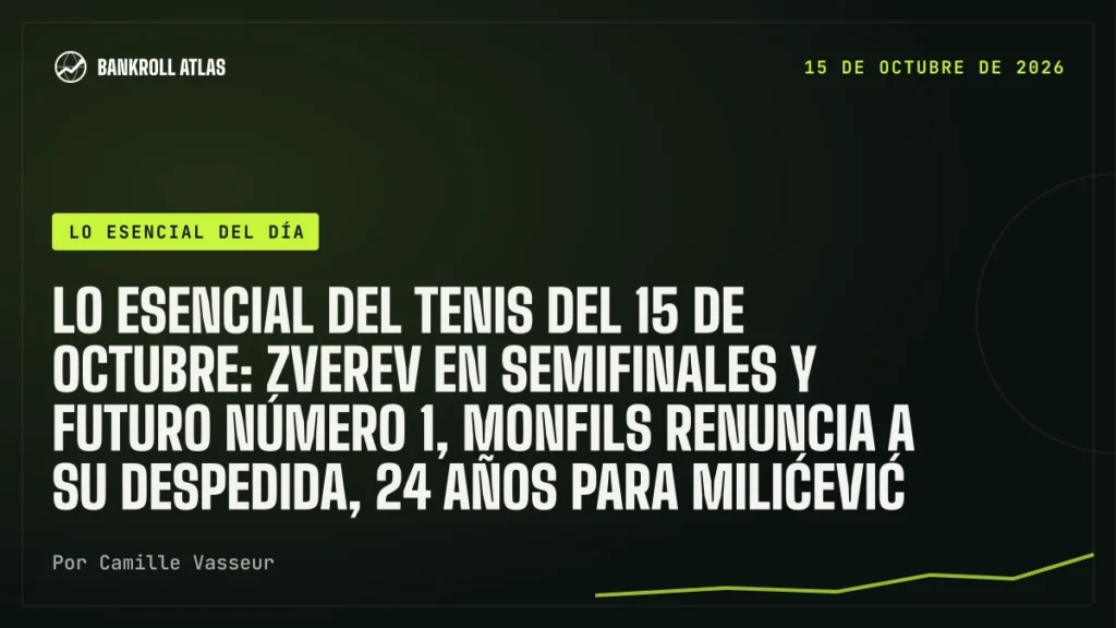 Lo esencial del tenis del 15 de octubre: Zverev en semifinales y futuro número 1, Monfils renuncia a su despedida, 24 años para Milićević