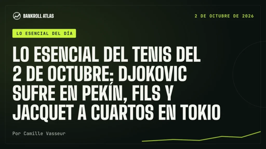 Lo esencial del tenis del 2 de octubre: Djokovic sufre en Pekín, Fils y Jacquet a cuartos en Tokio