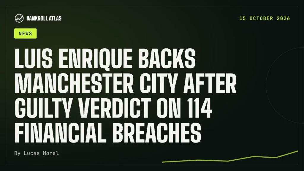 Luis Enrique backs Manchester City after guilty verdict on 114 financial breaches