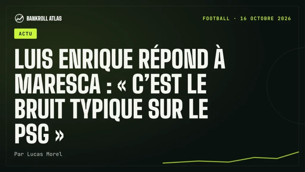 Luis Enrique répond à Maresca : « C’est le bruit typique sur le PSG »