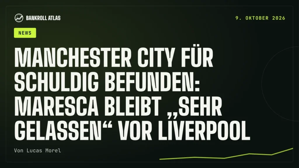 Manchester City für schuldig befunden: Maresca bleibt „sehr gelassen“ vor Liverpool