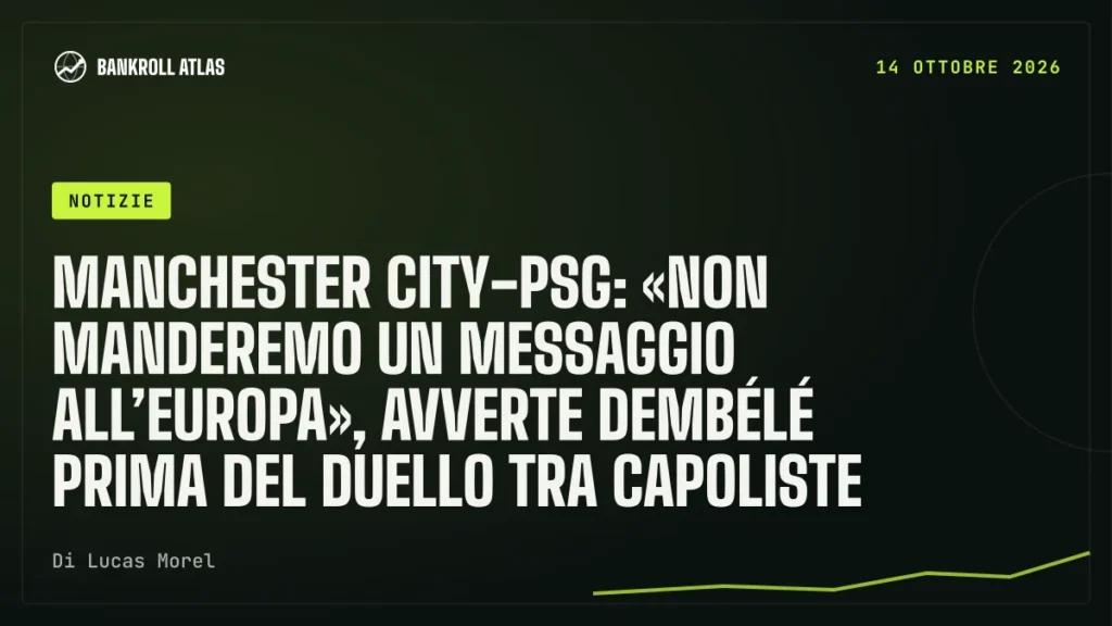 Manchester City-PSG: «Non manderemo un messaggio all’Europa», avverte Dembélé prima del duello tra capoliste
