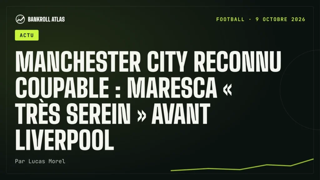 Manchester City reconnu coupable : Maresca « très serein » avant Liverpool