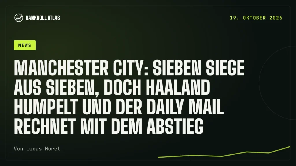 Manchester City: sieben Siege aus sieben, doch Haaland humpelt und der Daily Mail rechnet mit dem Abstieg