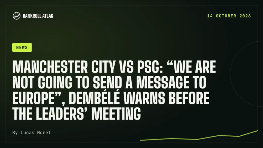 Manchester City vs PSG: “We are not going to send a message to Europe”, Dembélé warns before the leaders’ meeting