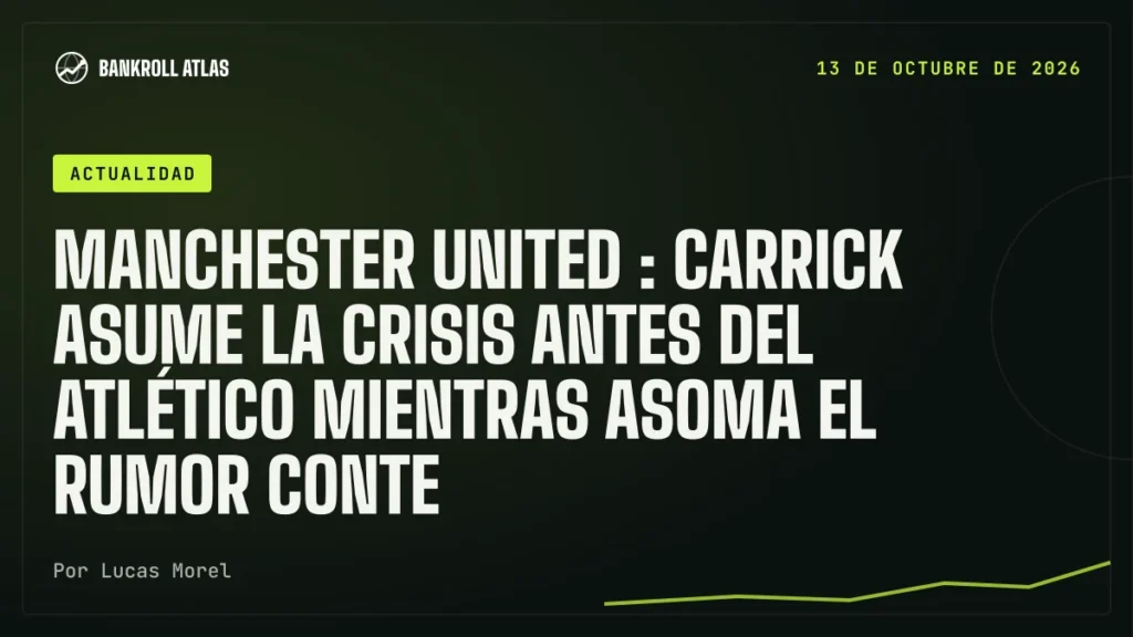 Manchester United : Carrick asume la crisis antes del Atlético mientras asoma el rumor Conte