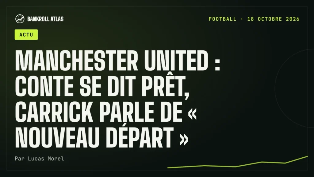 Manchester United : Conte se dit prêt, Carrick parle de « nouveau départ »