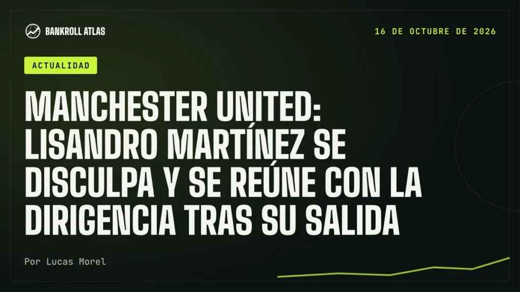 Manchester United: Lisandro Martínez se disculpa y se reúne con la dirigencia tras su salida