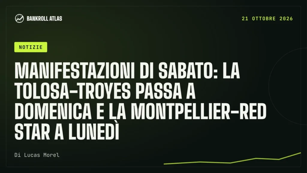 Manifestazioni di sabato: la Tolosa-Troyes passa a domenica e la Montpellier-Red Star a lunedì